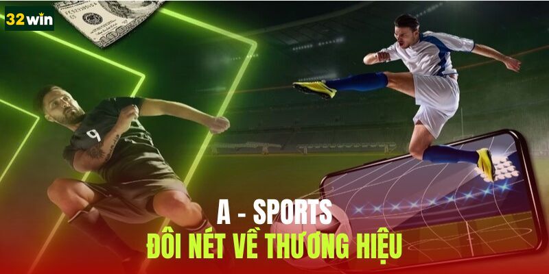 Đôi nét thông tin về sảnh cược A - Sports cần năm 2025