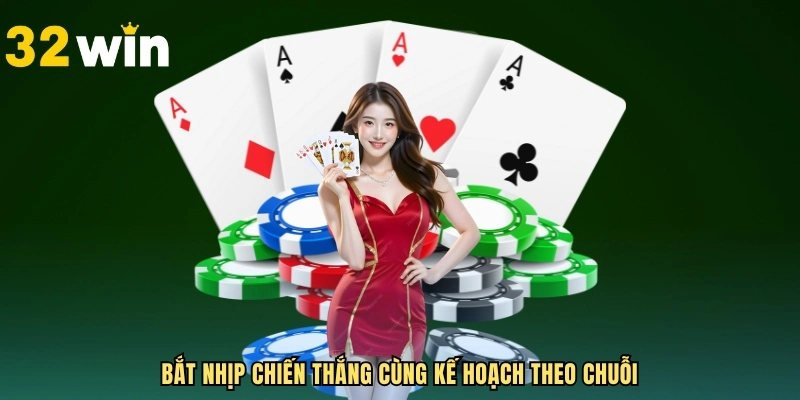 Bắt nhịp chiến thắng cùng kế hoạch theo chuỗi