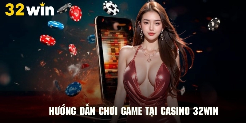 Quy trình tạo ID mới để giải trí ở casino nhà cái 32Win