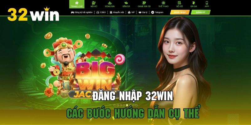 Tìm hiểu các bước đăng nhập 32WIN để tận hưởng kho game giải trí