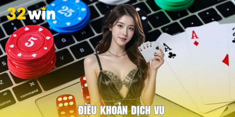 Khái quát về điều khoản dịch vụ đối với nền tảng game online 32WIN