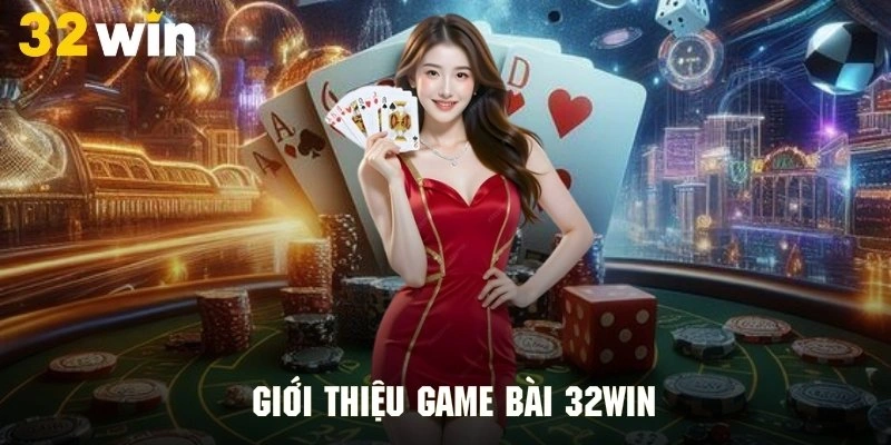 Thông tin chi tiết về game bài 32Win đình đám
