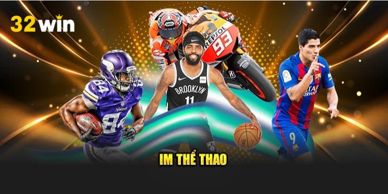 Thông tin về sảnh cược IM Sports hấp dẫn năm 2025