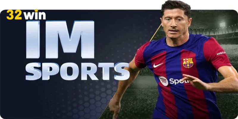 Điểm mạnh giúp IM Sports được nhiều thành viên ưa chuộng