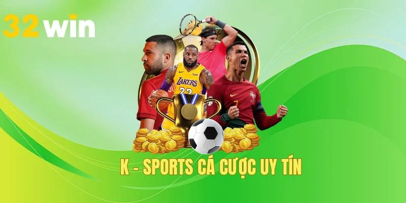 K - Sports: Cá Độ Thể Thao Với Nhiều Giải Đấu Uy Tín