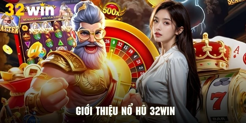Tổng quan về địa điểm giải trí nổ hũ 32Win đình đám
