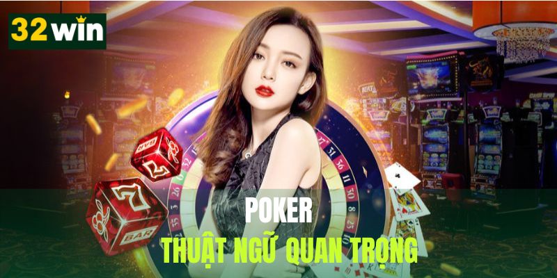 Thuật ngữ thường thấy trong các bàn đấu Poker kinh điển