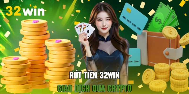 Thanh toán qua Crypto vô cùng mới mẻ và tiện lợi tại 32WIN