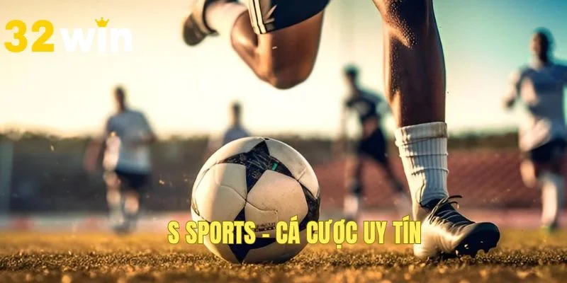 S Sports 32win - Đặt Cược Uy Tín, Nhiều Bộ Môn Săn Thưởng