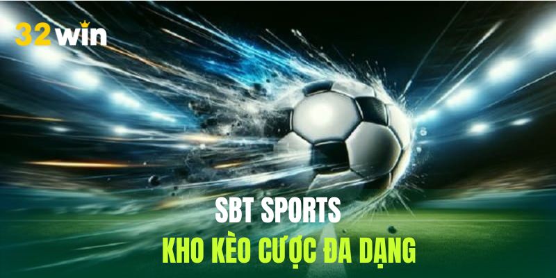 Những phương án cá cược hấp dẫn tại thể thao SBT