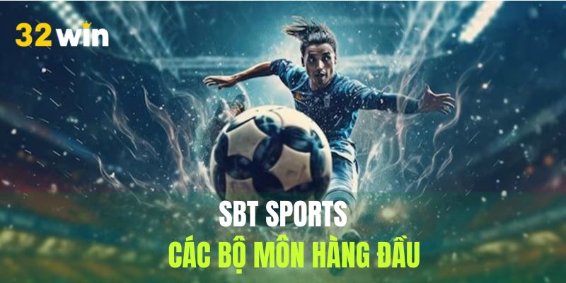 Những phương án giải trí được ưa chuộng bậc nhất tại SBT Sports 2025
