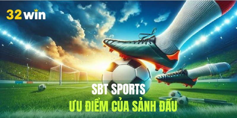 Lợi thế giúp sảnh cược SBT Sports luôn nhận về sự ưa chuộng