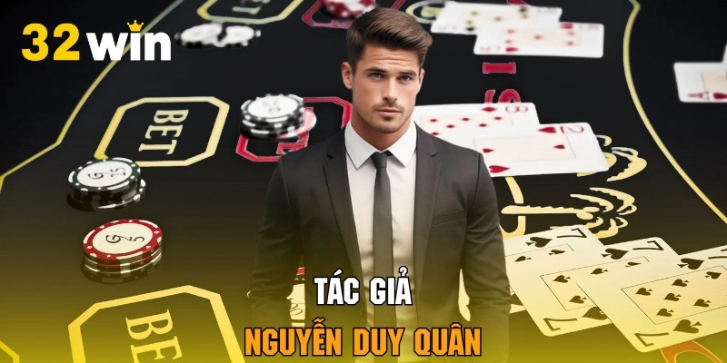 Sơ lược về tác giả Nguyễn Duy Quân thiết lập nền tảng 32WIN