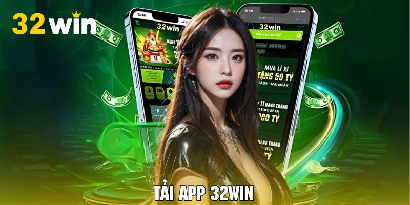 Tải App 32WIN Cập Nhật Những Tựa Game Hot Trend 2025