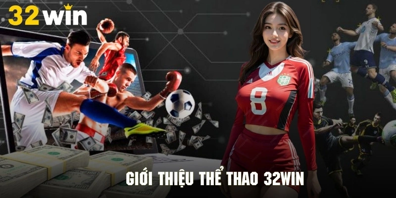 Tổng quan thông tin về chuyên mục thể thao 32Win