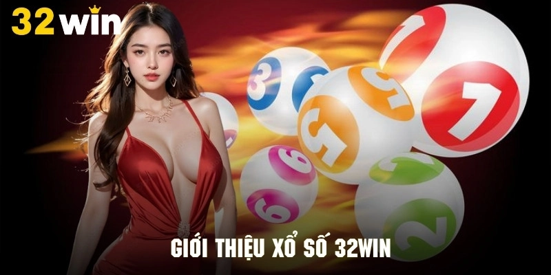 Giới thiệu sơ lược về không gian giải trí xổ số 32Win đình đám