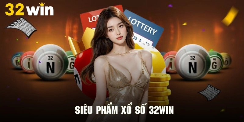 Top những siêu phẩm xổ số hấp dẫn đáng trải nghiệm 2025