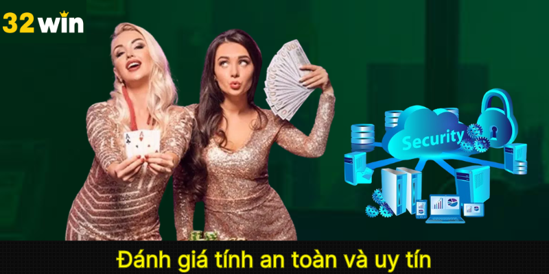 Đánh giá tính an toàn và uy tín